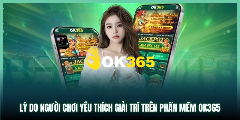 Ok365 thiết kế giao diện hiện đại, đẹp mắt và logic
